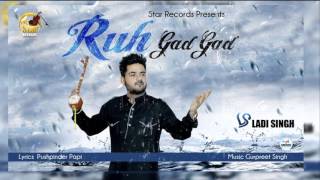 Ruh Gad Gad  Devotional Audio Song  Ladi Singh  Star Records 2015 [upl. by Waneta322]