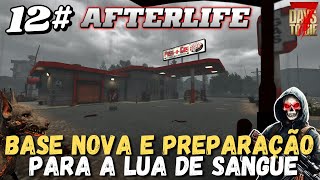 BASE NOVA E PREPARAÇÃO PARA LUA DE SANGUE  7 Days To Die Afterlife Ep 12 [upl. by Raseta]