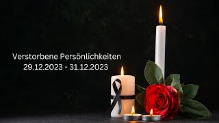 Verstorbene Persönlichkeiten 29122023  31122023 [upl. by Ecyle]