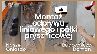 Łazienka w Naszym Gnieździe cz1 Montaż odpływu liniowego pod mikrocement i półki prysznicowej [upl. by Emmanuel902]