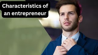 9 Characteristics of an Entrepreneur [upl. by Truelove546]