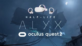 HALFLIFE ALYX OCULUS QUEST 2 I YOK BÖYLE BİR OYUN STEAM VR [upl. by Oram]