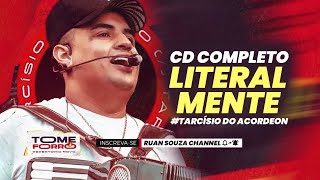 TARCÍSIO DO ACORDEON  LITERALMENTE CD COMPLETO [upl. by Acissehc349]