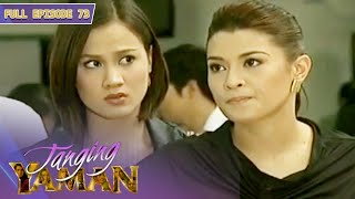 Full Episode 73  Tanging Yaman [upl. by Aleris]