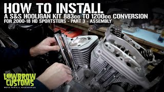 How To Install SampS Cycles 1200cc Hooligan kit 883cc HarleyDavidson Sportsters  Part 3  Assembly [upl. by Kitti]