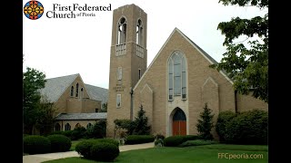 First Federated Church of Peoria Sunday Worship Aprill 7th 2024 [upl. by Lounge71]