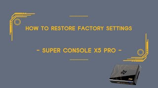 How to restore factory settings  Super Console X5 PRO [upl. by Lund151]