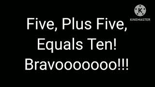 Five plus five equals ten Bravooooooo [upl. by Ominoreg]