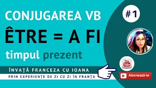 1️⃣ verbul Être  A fi conjugat la prezent  MARE PROVOCARE  Invata Franceza cu Ioana [upl. by Amikay]