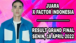 JUARA X FACTOR INDONESIA 2022 RESULT SHOW SENIN 18 APRIL 2022 [upl. by Kitti930]