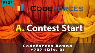 A Contest Start  Codeforces Round 727 Div 2  sKSama Hindi Editorial [upl. by Eintruok]