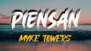 Myke Towers  Piensan Lyrics  Letra [upl. by Bixler]