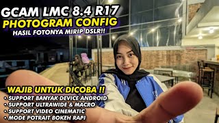 Istimewa 🔥Photogram Config Gcam Lmc 84 Hasil foto mirip DSLR ‼️😱 [upl. by Ojahtnamas81]