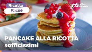 PANCAKE ALLA RICOTTA PERFETTI  Morbidi e semplici [upl. by Nuhs]