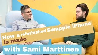 How a refurbished Swappie iPhone is made with Sami Marttinen [upl. by Maxey108]