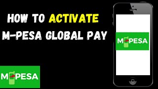 How To Activate Mpesa global pay  How to Register mpesa global Pay [upl. by Yzzik]