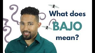 Dominican Spanish Lesson  What Does BAJO mean [upl. by Kirbee525]