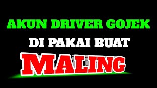 AKUN DRIVER GOJEK DI PAKAI BUAT MALING [upl. by Nap86]