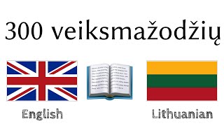 300 veiksmažodžių  Skaitymas ir klausymas  Anglų  Lietuvių [upl. by Ettelocin]