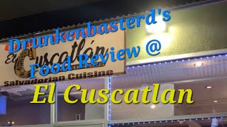 DrunkenBasterd Food Review  El Cuscatlan HerculesRodeo [upl. by Adihahs503]