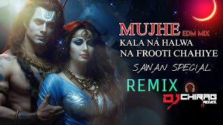 Mujhe Kala Na Halwa Na Frooti Chahiye  Edm Mix  Remix Dj Royal Chirag DeejayChirag143 [upl. by Akin680]