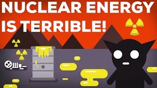 3 Reasons Why Nuclear Energy Is Terrible 23 [upl. by Akcirre]