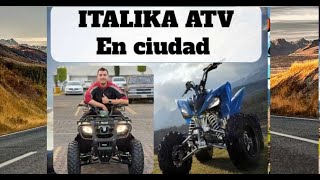 Cuatrimoto en La Ciudad ITALIKA ATV 180 [upl. by Anoyet]