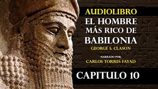 Audiolibro EL HOMBRE MÁS RICO DE BABILONIA  CAPITULO 10 [upl. by Cointon]