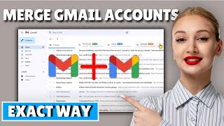 How to Merge Two Gmail Accounts 2024 [upl. by Quackenbush]