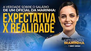 A VERDADE SOBRE O SALÁRIO DE UM OFICIAL DA MARINHA EXPECTATIVA x REALIDADE [upl. by Yllim857]