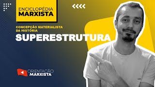 SUPERESTRUTURA  ENCICLOPÉDIA MARXISTA [upl. by Vil]