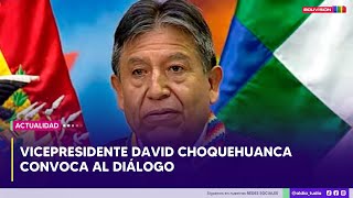 Vicepresidente David Choquehuanca convoca al diálogo [upl. by Sanfo]