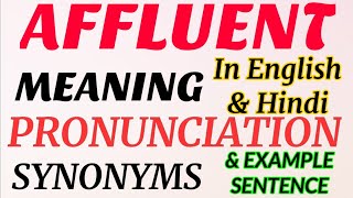 Affluent  Meaning in English amp Hindi  Pronunciation  Example Sentence  Synonyms [upl. by Munford]