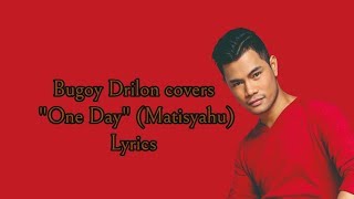 Bugoy Drilon covers quotOne Dayquot Matisyahu Lyrics [upl. by Ferd310]