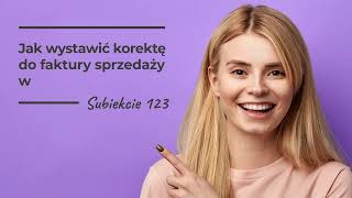 Jak wystawić korektę do faktury sprzedaży w Subiekcie 123 [upl. by Adnovaj]