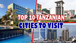 TOP 10 Tanzanian Cities  Travel video [upl. by Hanad624]