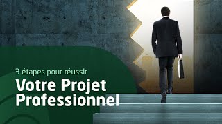 Comment élaborer votre PROJET PROFESSIONNEL EN 3 ÉTAPES [upl. by Lewison595]