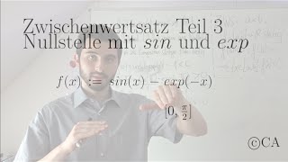 Zwischenwertsatz Teil 3 Nullstelle sinxexpx Analysis [upl. by Ainet]