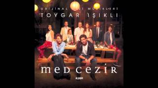 Med Cezir Jenerik Müziği Toygar Işıklı [upl. by Erej627]