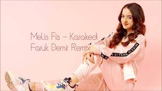 Melis Fis  Kara Kedi Faruk Demir Remix [upl. by Nolyat]