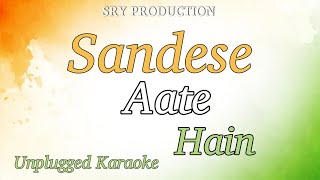 Sandese Aate Hain Karaoke  Independence Day Special  SRY Production [upl. by Yerg129]