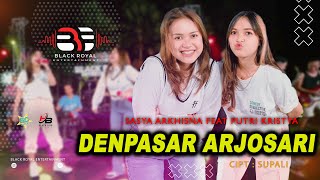 SASYA ARKHISNA FT PUTRI KRISTYA  DENPASAR ARJOSARI Official Live Video BLACK ROYAL ENTERTAINMENT [upl. by Broida]