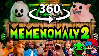 360° VR MEMENOMALY 2 [upl. by Asta]