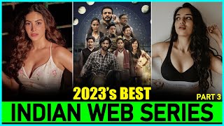 Top 7 Best quotINDIAN WEB SERIESquot of 2023 New amp Fresh  New Released Indian Web Series In 2023 [upl. by Atikram]