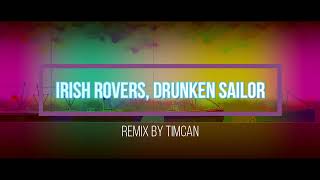 Drunken Sailor remix by TimCan [upl. by Treiber47]