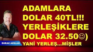 Adamlar Dolar 40 tl yerleşiklere 3250 [upl. by Eniowtna899]