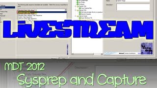 MDT 2012  Sysprep and Capturing Basics  LiveStream [upl. by Sims220]