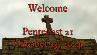 Pentecost 21  October 13 2024 [upl. by Cull900]