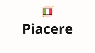 How to pronounce Piacere [upl. by Aihsemot]