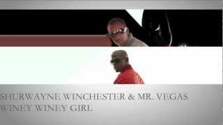 Shurwayne Winchester amp Mr Vegas  Winey Winey Girl [upl. by Rozanna343]